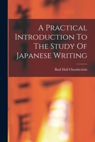 A Practical Introduction To The Study Of Japanese Writing 101619269X Book Cover