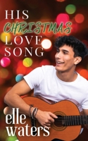 His Christmas Love Song: A Holiday M/M Romance 1963910079 Book Cover