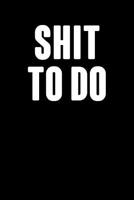 Shit To Do: Graph Paper Notebook, 6x9 Inch, 120 pages 1072989522 Book Cover