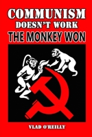 Communism doesn't work. The monkey won. B0BXNPBVBL Book Cover