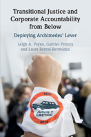 Transitional Justice and Corporate Accountability from Below: Deploying Archimedes' Lever 1108463509 Book Cover