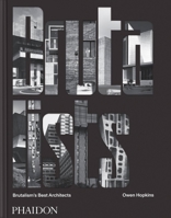 The Brutalists: Brutalism's Best Architects 1838665633 Book Cover