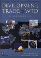 Development, Trade and the WTO: A Handbook (World Bank Trade and Development Series) 082134997X Book Cover