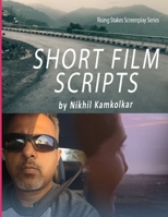 Short Film Scripts: By Nikhil Kamkolkar (Rising Stakes Screenplay Series) 1970338075 Book Cover