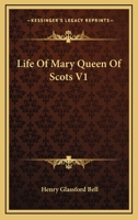 Life Of Mary Queen Of Scots V1 1428616381 Book Cover