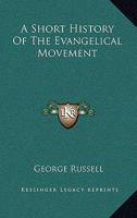 A Short History of the Evangelical Movement 1417974192 Book Cover