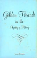 Golden Threads in the Tapestry of History 0913004278 Book Cover