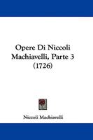 Opere Di Niccoli Machiavelli, Parte 3 1104653249 Book Cover