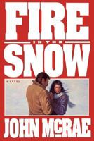 Fire in the Snow 0875797520 Book Cover