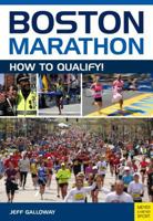 Boston Marathon: How to Qualify 1841262919 Book Cover