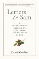 Letters to Sam: A Grandfather's Lessons on Love, Loss, and the Gifts of Life 1402728832 Book Cover