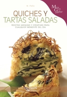 Quiches y tartas saladas: Recetas variadas y creativas para cualquier momento del día (Spanish Edition) B0H5X55FFX Book Cover