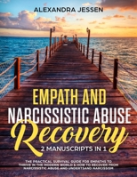 Empath and Narcissistic Abuse Recovery (2 Manuscripts in 1): The Practical Survival Guide for Empaths to Thrive in the Modern World & How to Recover from Narcissistic Abuse and Understand Narcissism 1989638414 Book Cover
