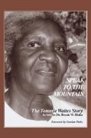 Speak to the Mountain: The Tommie Waites Story 1929355297 Book Cover