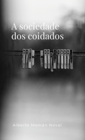 A sociedade dos coidados (Galician Edition) 1326466011 Book Cover