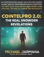 COINTELPRO 2.0: The Real Snowden Revelations: An Investigation Inside the Five Eyes Secret Global War on Targeted Individuals Identifies Deep State Plan Behind Dark Money, Gang Stalking, War on Terror 1083144464 Book Cover