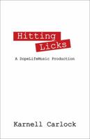 Hitting Licks: A DopeLifeMusic Production 1478773340 Book Cover