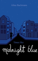Times like Midnight Blue: (English Edition) 3769388879 Book Cover