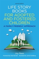 Life Story Books for Adopted and Fostered Children: A Family Friendly Approach 1785921673 Book Cover