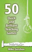 50 Quick and Brilliant Teaching Games (Quick 50 Teaching Series #9) 150853487X Book Cover