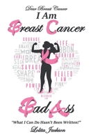 Breast Cancer Bad Ass 1728324882 Book Cover