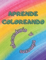 Aprende Coloreando: abecedario y números (Spanish Edition) B0CJWWNBBV Book Cover