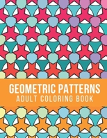 Geometric Patterns Adult Coloring Book: 50 Pages Beautiful Patterns for Colouring and Relaxing B08TQJ92DM Book Cover