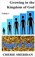 Growing in the Kingdom of God, Nuggets of Truth, Volume 1 1629949914 Book Cover