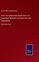 Archiv f�r katholisches Kirchenrecht, mit besonderer R�cksicht auf Oesterreich und Deutschland: Siebzehnter Band 375252524X Book Cover