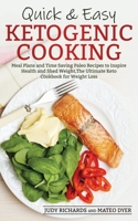 QUICK & EASY KETOGENIC COOKING: Meal Plans and Time Saving Paleo Recipes to Inspire Health and Shed Weight,The Ultimate Keto Cookbook for Weight Loss B086Y3BV7N Book Cover
