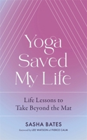 Yoga Saved My Life 1529356903 Book Cover