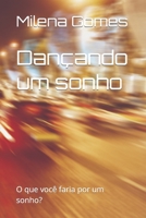 Dançando um sonho: O que você faria por um sonho? B0BJTP7YCP Book Cover