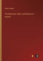 The Mansions, Halls, and Palaces of Heaven 3368143980 Book Cover
