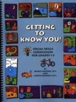 Getting to Know You!: Social Skills Curriculum for Grades 1 to 3 0932796877 Book Cover