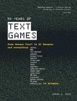 50 Years of Text Games: From Oregon Trail to AI Dungeon B0CLDX7KH7 Book Cover