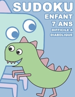 Sudoku Enfant 7 Ans Difficile � Diabolique: 100 puzzles avec des solutions Pour les d�butants 9x9 1089062699 Book Cover
