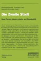 Die Zweite Stadt. Neue Formen lokaler Arbeits- und Sozialpolitik 3531117645 Book Cover