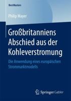 Gro�britanniens Abschied Aus Der Kohleverstromung: Die Anwendung Eines Europ�ischen Strommarktmodells 3658200480 Book Cover