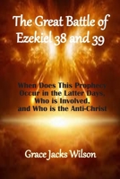 The Great Battle of Ezekiel 38 and 39 B084DGNG6C Book Cover