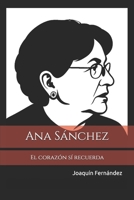 Ana Sánchez: El corazón si recuerda (Spanish Edition) B0F6M82KGK Book Cover