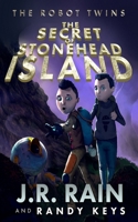 The Secret of Stonehead Island (The Robot Twins) B085KR63NY Book Cover