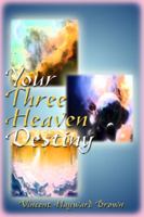 Your Three Heaven Destiny 1434996298 Book Cover