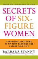Secrets of Six-Figure Women: Surprising Strategies to Up Your Earnings and Change Your Life 0060933461 Book Cover