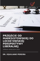 PrzejScie Od Marksistowskiej Do Locke'owskiej Perspektywy Liberalnej (Polish Edition) 6209806872 Book Cover
