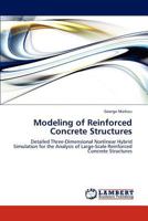 Modeling of Reinforced Concrete Structures: Detailed Three-Dimensional Nonlinear Hybrid Simulation for the Analysis of Large-Scale Reinforced Concrete Structures 3845443251 Book Cover