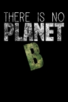 There is no Planet B: Notizbuch DIN A5 - 120 Seiten kariert 1706466897 Book Cover