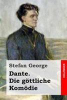 Die Gottliche Komodie - Ubertragungen Von Stefan George 1499534574 Book Cover