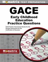 GACE Early Childhood Education Practice Questions: GACE Practice Tests & Exam Review for the Georgia Assessments for the Certification of Educators 1627337253 Book Cover