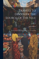 Travels To Discover The Source Of The Nile: In The Years 1768, 1769, 1770, 1771, 1772, & 1773; Volume 2 1021529737 Book Cover