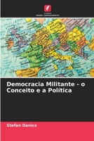Democracia Militante - o Conceito e a Política 6205654296 Book Cover